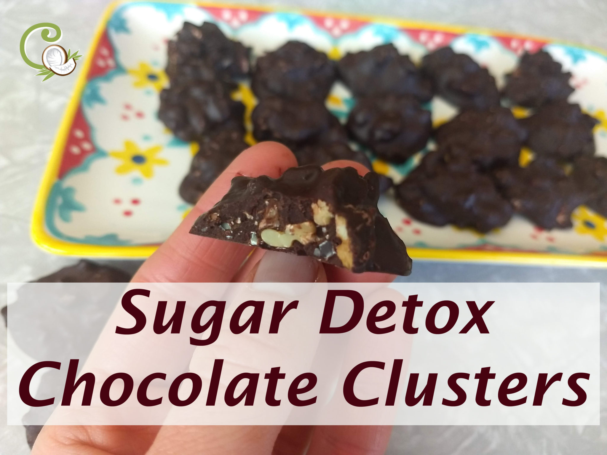Sugar Detox Chocolate Clusters – C is For Coconut
